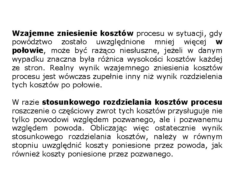 Wzajemne zniesienie kosztów procesu w sytuacji, gdy powództwo zostało uwzględnione mniej więcej w połowie,