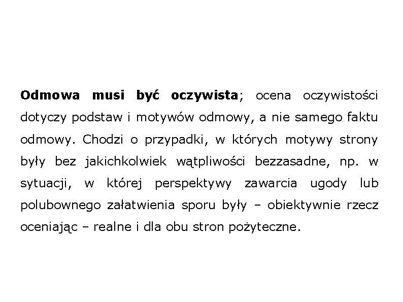 Odmowa musi być oczywista; ocena oczywistości dotyczy podstaw i motywów odmowy, a nie samego