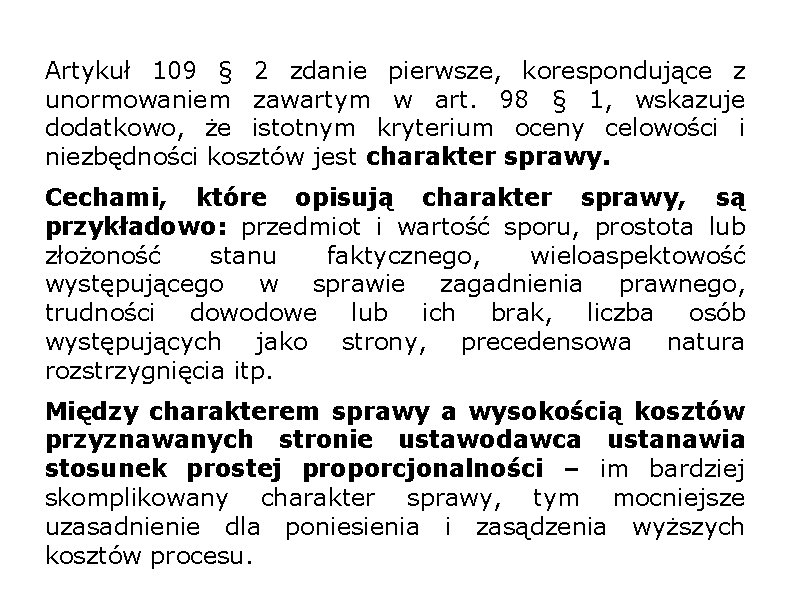 Artykuł 109 § 2 zdanie pierwsze, korespondujące z unormowaniem zawartym w art. 98 §