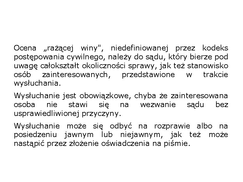 Ocena „rażącej winy", niedefiniowanej przez kodeks postępowania cywilnego, należy do sądu, który bierze pod