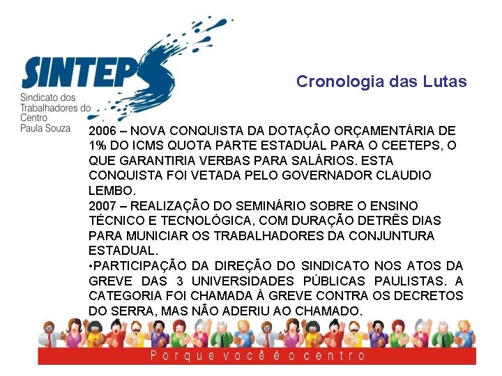 Cronologia das Lutas 2006 – NOVA CONQUISTA DA DOTAÇÃO ORÇAMENTÁRIA DE 1% DO ICMS