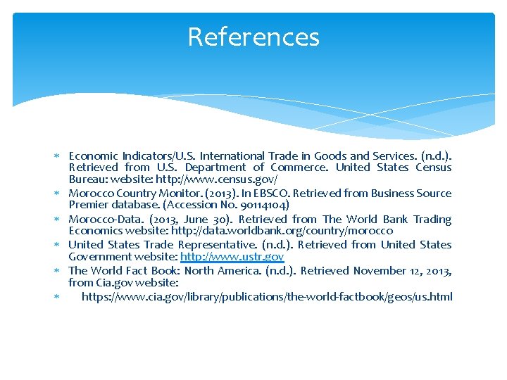 References Economic Indicators/U. S. International Trade in Goods and Services. (n. d. ). Retrieved