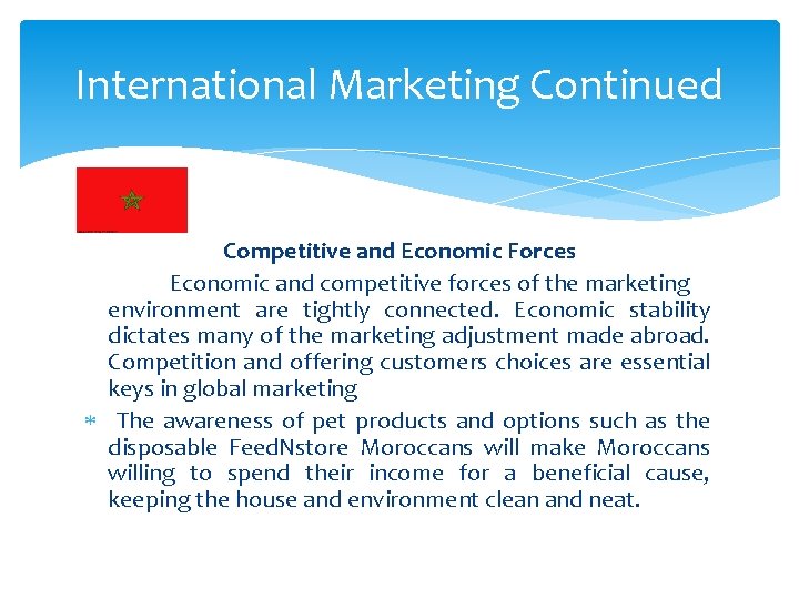 International Marketing Continued Competitive and Economic Forces Economic and competitive forces of the marketing