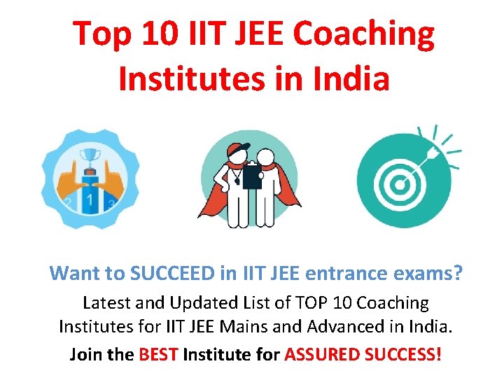 Top 10 IIT JEE Coaching Institutes in India Want to SUCCEED in IIT JEE