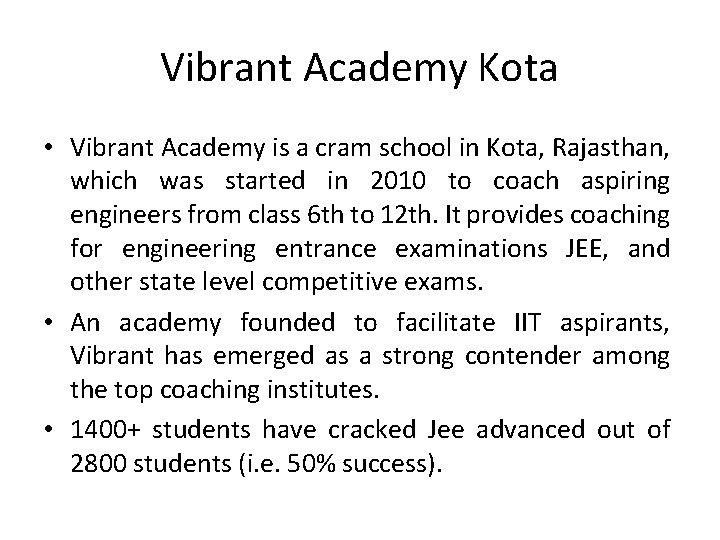 Vibrant Academy Kota • Vibrant Academy is a cram school in Kota, Rajasthan, which