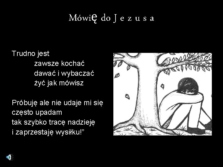 Mówię do J e z u s a Trudno jest zawsze kochać dawać i Mówię do J e z u s a Trudno jest zawsze kochać dawać i