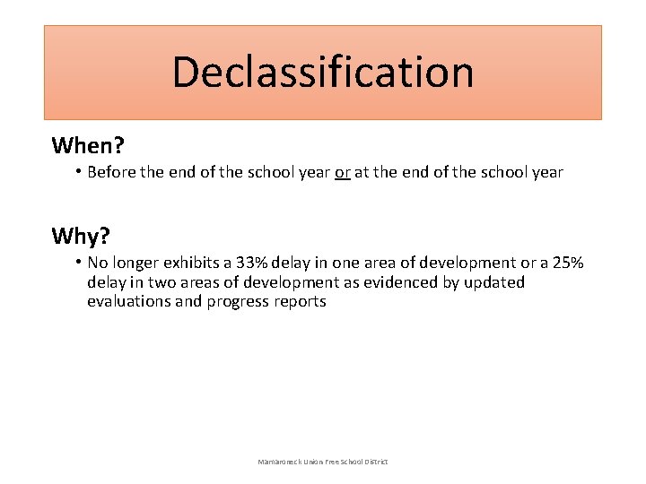 Declassification When? • Before the end of the school year or at the end Declassification When? • Before the end of the school year or at the end