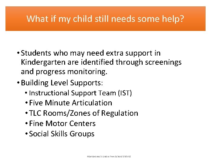 What if my child still needs some help? • Students who may need extra What if my child still needs some help? • Students who may need extra