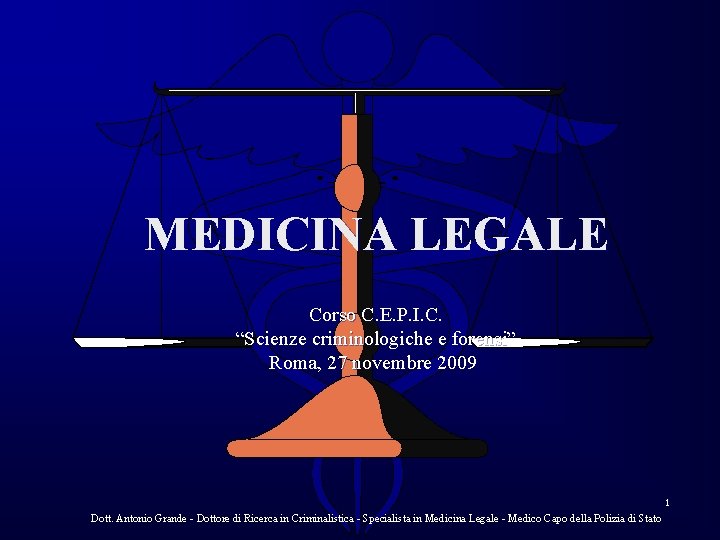 MEDICINA LEGALE Corso C. E. P. I. C. “Scienze criminologiche e forensi” Roma, 27