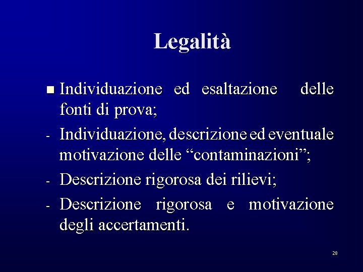 Legalità n - - Individuazione ed esaltazione delle fonti di prova; Individuazione, descrizione ed