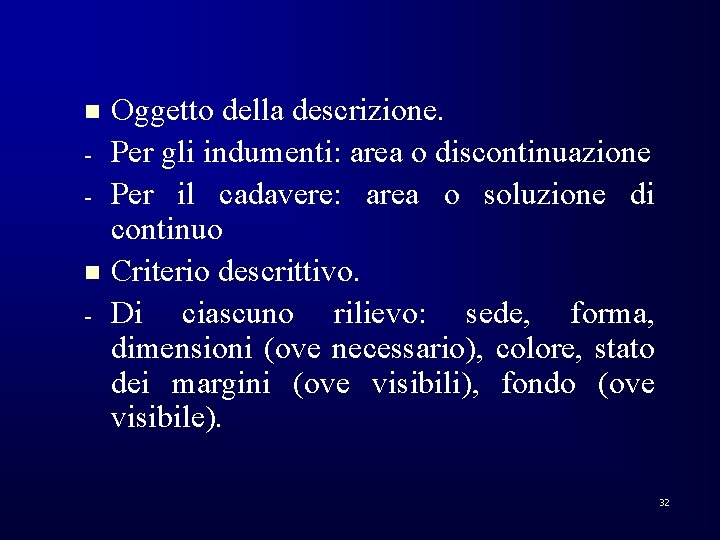 n n - Oggetto della descrizione. Per gli indumenti: area o discontinuazione Per il