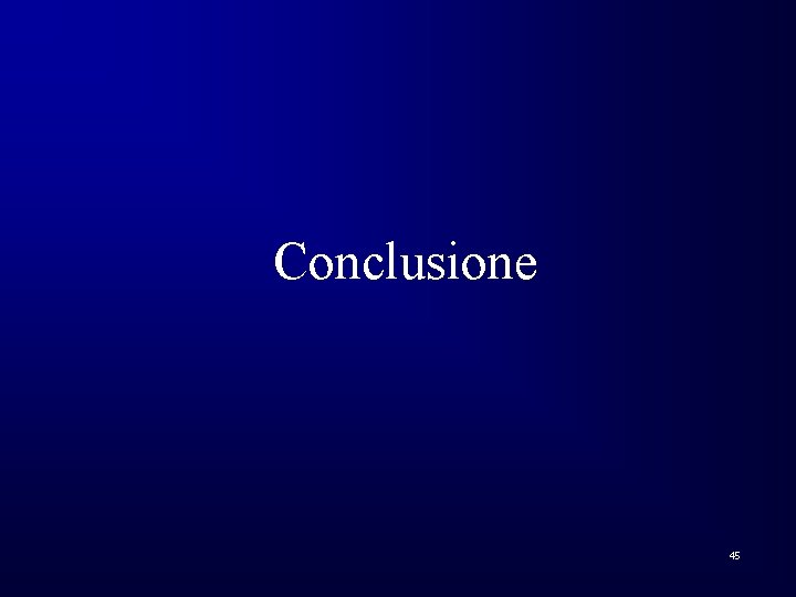 Conclusione 45 