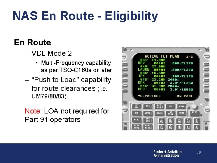NAS En Route - Eligibility En Route – VDL Mode 2 • Multi-Frequency capability NAS En Route - Eligibility En Route – VDL Mode 2 • Multi-Frequency capability