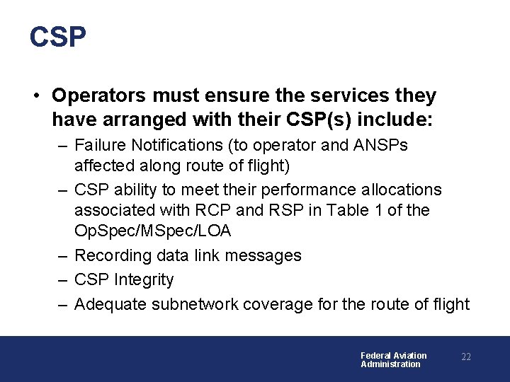 CSP • Operators must ensure the services they have arranged with their CSP(s) include: CSP • Operators must ensure the services they have arranged with their CSP(s) include: