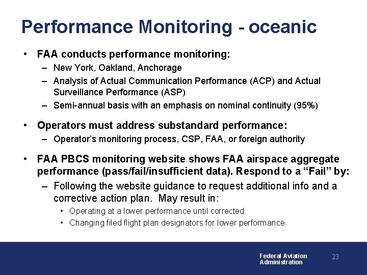 Performance Monitoring - oceanic • FAA conducts performance monitoring: – New York, Oakland, Anchorage Performance Monitoring - oceanic • FAA conducts performance monitoring: – New York, Oakland, Anchorage