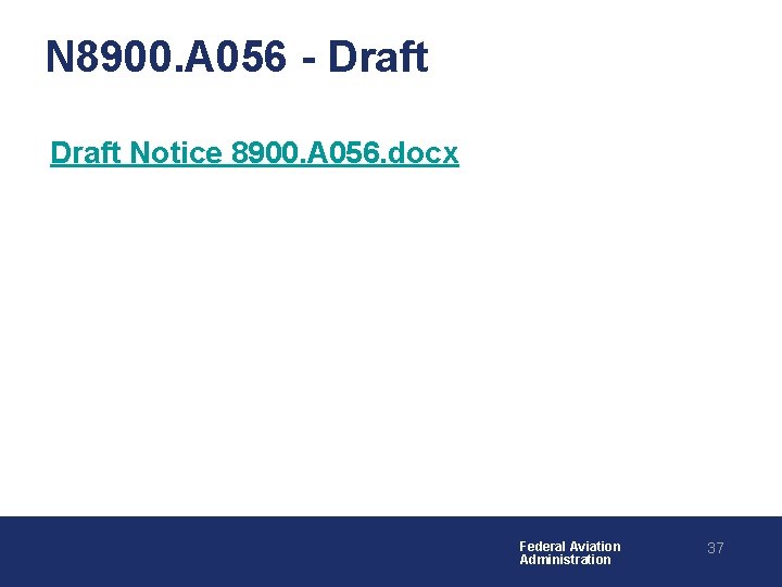 N 8900. A 056 - Draft Notice 8900. A 056. docx Federal Aviation Administration N 8900. A 056 - Draft Notice 8900. A 056. docx Federal Aviation Administration