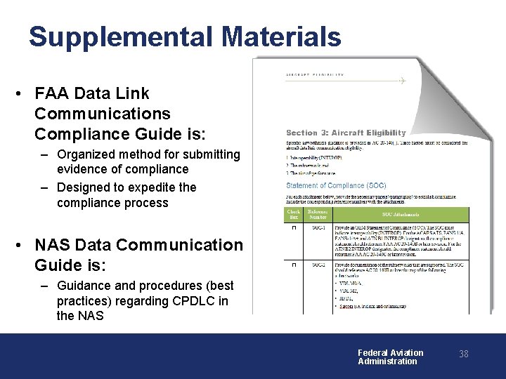 Supplemental Materials • FAA Data Link Communications Compliance Guide is: – Organized method for Supplemental Materials • FAA Data Link Communications Compliance Guide is: – Organized method for