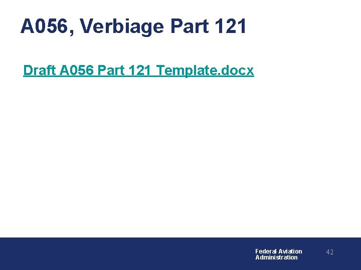 A 056, Verbiage Part 121 Draft A 056 Part 121 Template. docx Federal Aviation A 056, Verbiage Part 121 Draft A 056 Part 121 Template. docx Federal Aviation