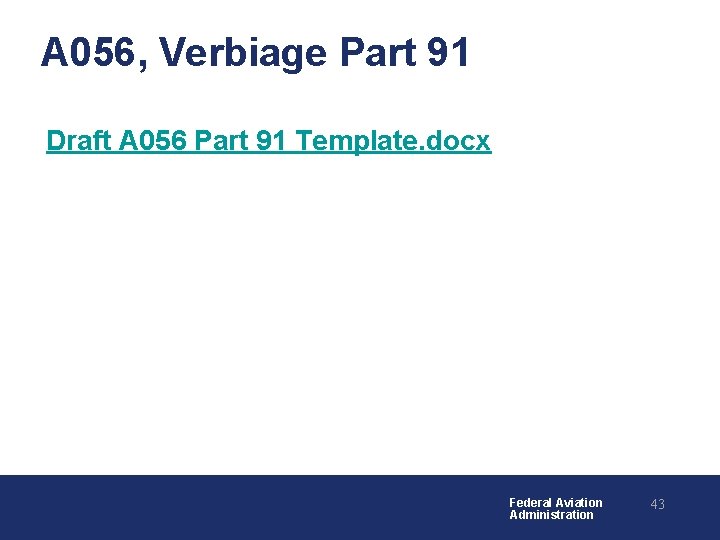 A 056, Verbiage Part 91 Draft A 056 Part 91 Template. docx Federal Aviation A 056, Verbiage Part 91 Draft A 056 Part 91 Template. docx Federal Aviation