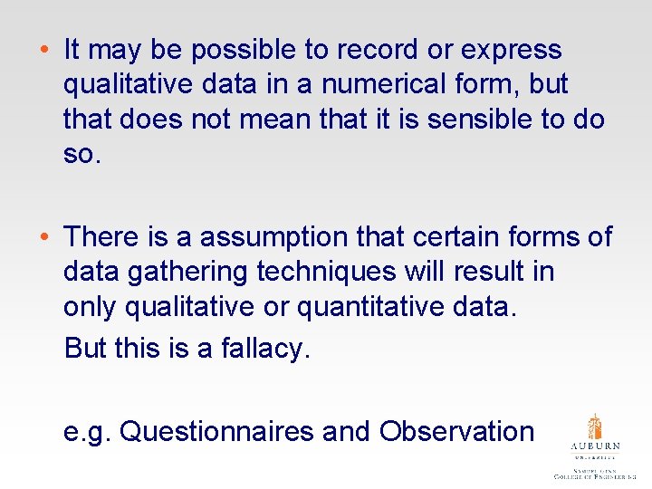  • It may be possible to record or express qualitative data in a