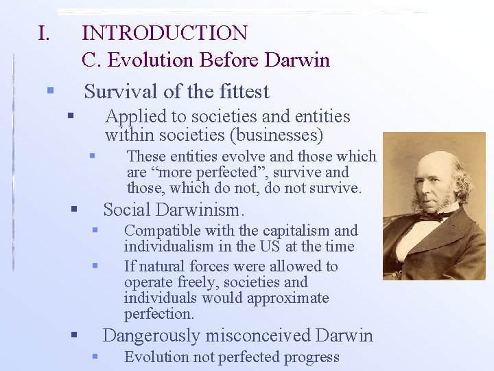 I. INTRODUCTION C. Evolution Before Darwin § Survival of the fittest § Applied to