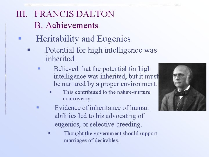 III. FRANCIS DALTON B. Achievements § Heritability and Eugenics § Potential for high intelligence