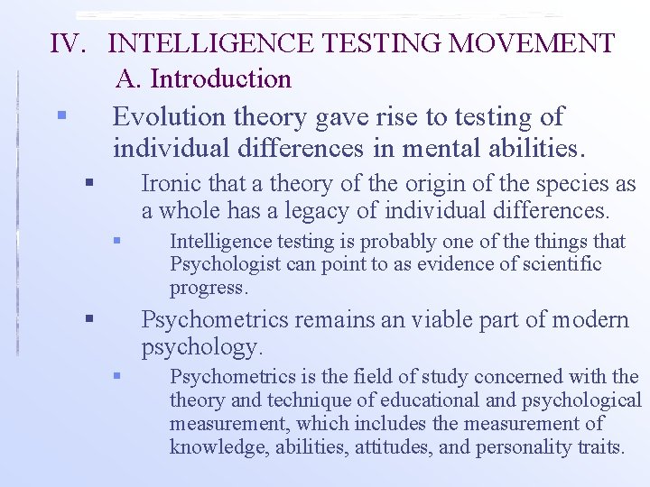 IV. INTELLIGENCE TESTING MOVEMENT A. Introduction § Evolution theory gave rise to testing of