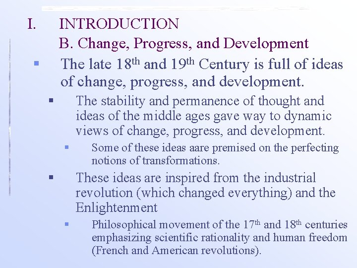 I. INTRODUCTION B. Change, Progress, and Development § The late 18 th and 19