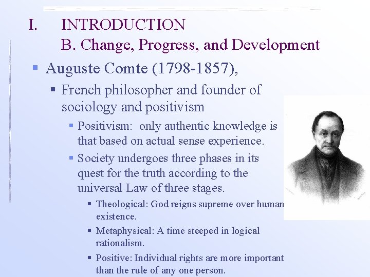 I. INTRODUCTION B. Change, Progress, and Development § Auguste Comte (1798 -1857), § French