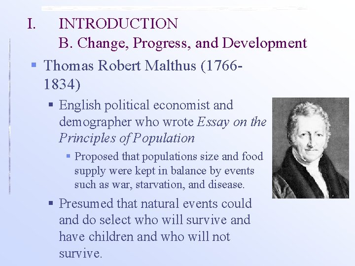 I. INTRODUCTION B. Change, Progress, and Development § Thomas Robert Malthus (17661834) § English