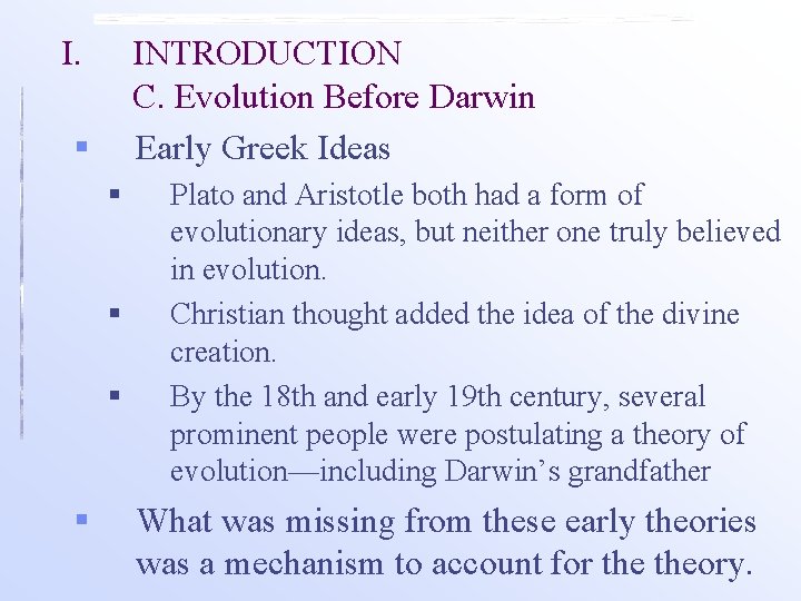 I. INTRODUCTION C. Evolution Before Darwin § Early Greek Ideas § § Plato and