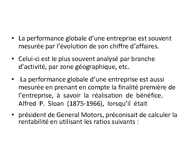• La performance globale d’une entreprise est souvent mesurée par l’évolution de son • La performance globale d’une entreprise est souvent mesurée par l’évolution de son