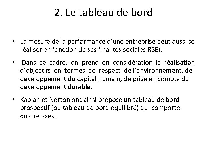 2. Le tableau de bord • La mesure de la performance d’une entreprise peut 2. Le tableau de bord • La mesure de la performance d’une entreprise peut