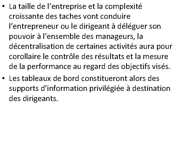 • La taille de l’entreprise et la complexité croissante des taches vont conduire • La taille de l’entreprise et la complexité croissante des taches vont conduire