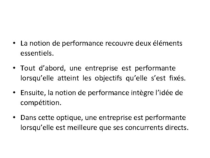 • La notion de performance recouvre deux éléments essentiels. • Tout d’abord, une • La notion de performance recouvre deux éléments essentiels. • Tout d’abord, une