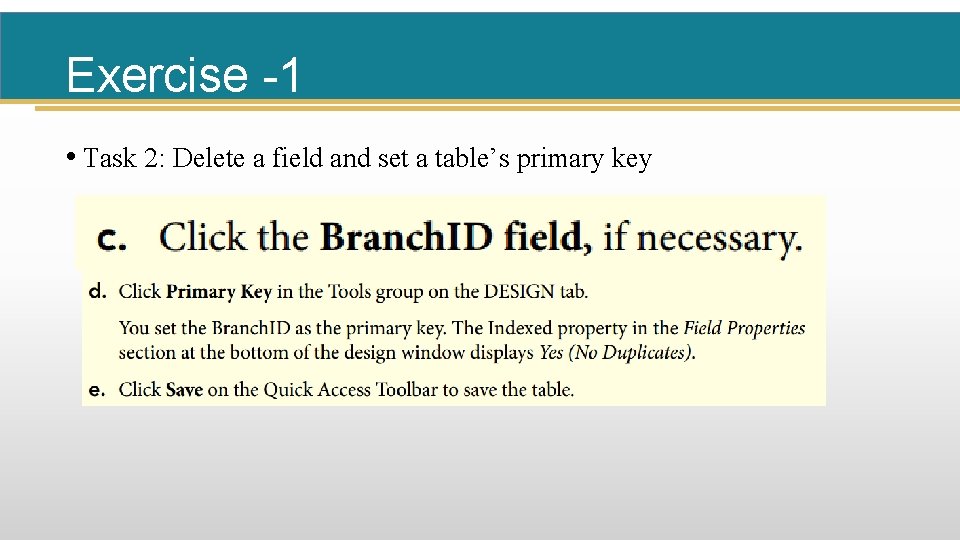 Exercise -1 • Task 2: Delete a field and set a table’s primary key