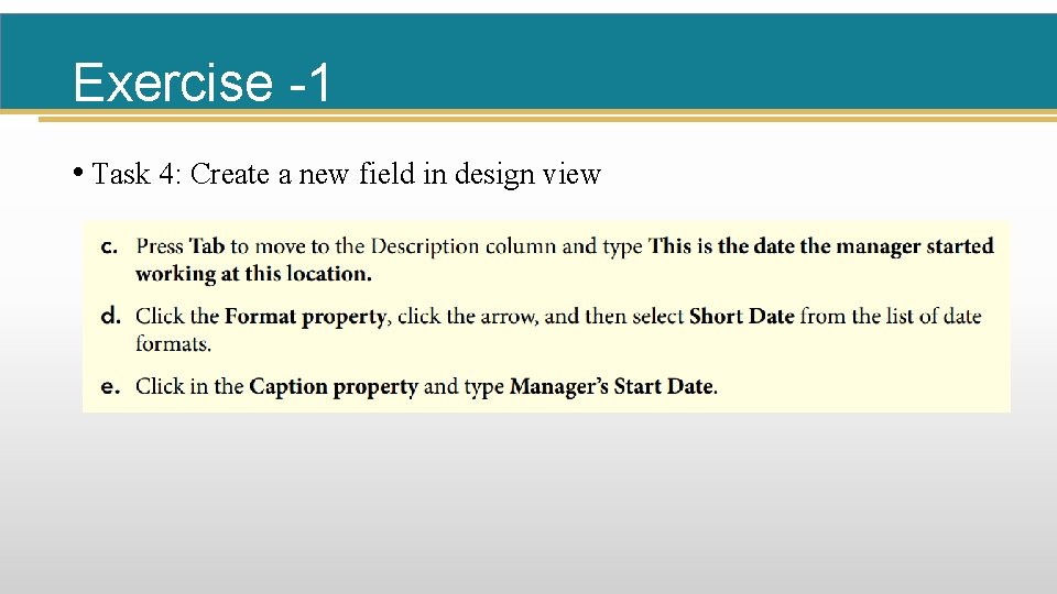 Exercise -1 • Task 4: Create a new field in design view 