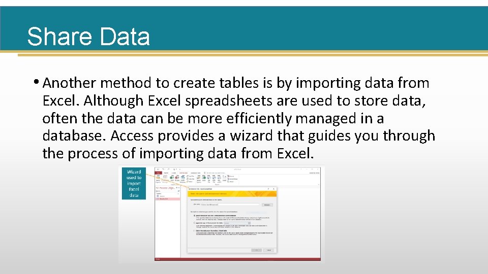 Share Data • Another method to create tables is by importing data from Excel.