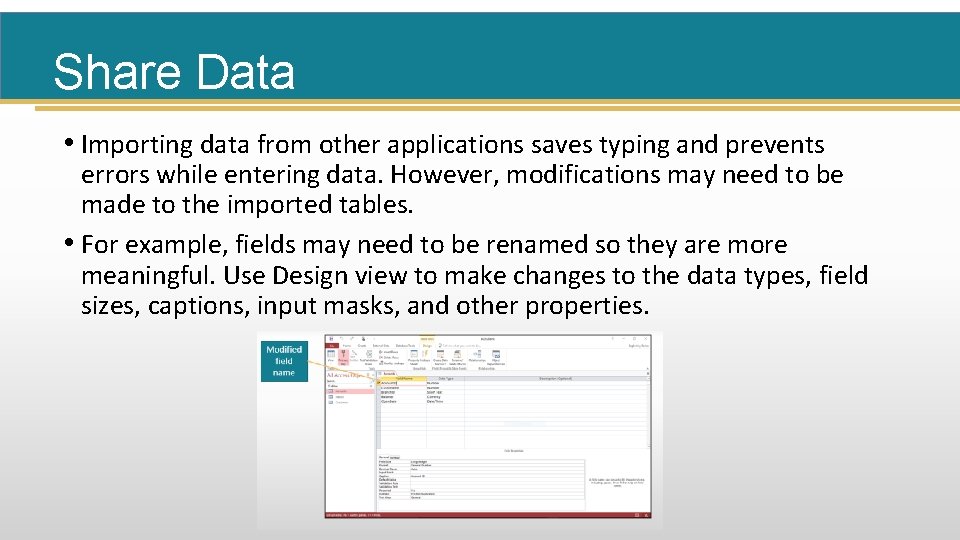 Share Data • Importing data from other applications saves typing and prevents errors while