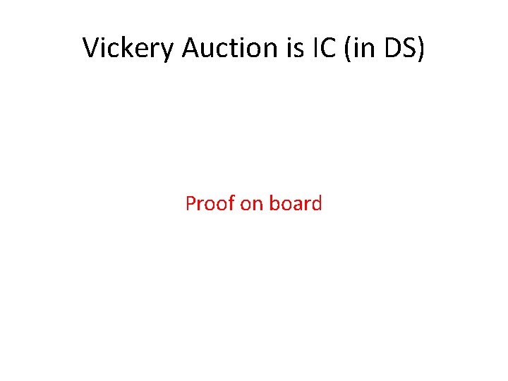 Vickery Auction is IC (in DS) Proof on board 