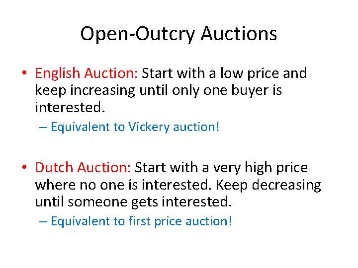 Open-Outcry Auctions • English Auction: Start with a low price and keep increasing until