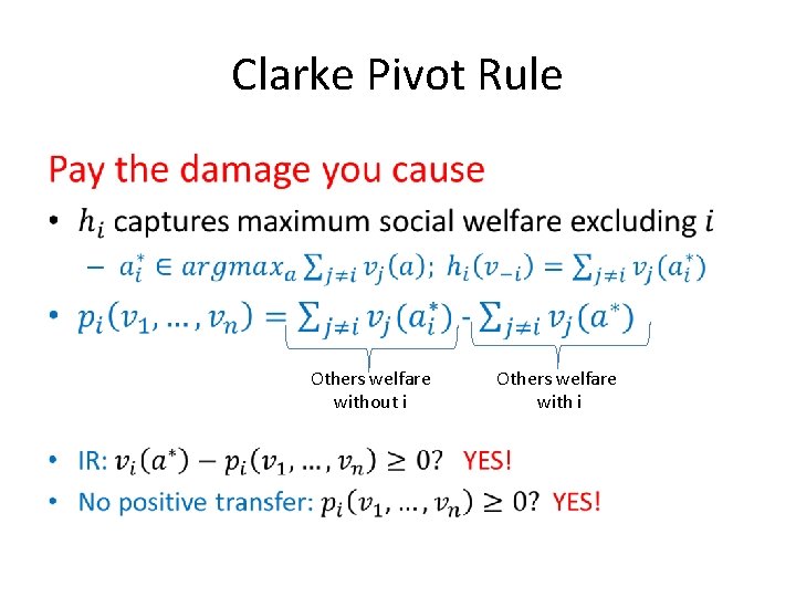 Clarke Pivot Rule • Others welfare without i Others welfare with i 