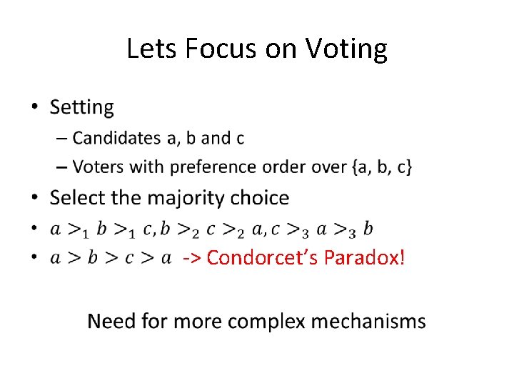 Lets Focus on Voting • -> Condorcet’s Paradox! 