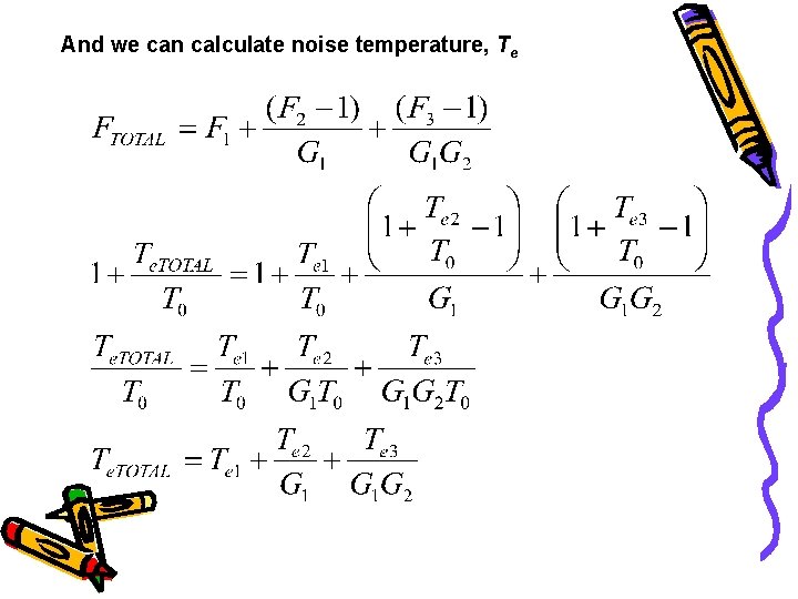 And we can calculate noise temperature, Te 