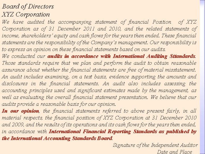 Board of Directors XYZ Corporation We have audited the accompanying statement of financial Position