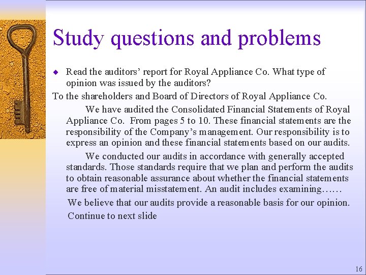 Study questions and problems ¨ Read the auditors’ report for Royal Appliance Co. What