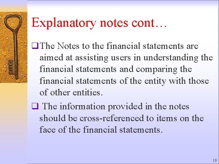 Explanatory notes cont… q The Notes to the financial statements are aimed at assisting