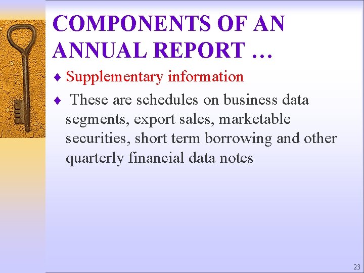 COMPONENTS OF AN ANNUAL REPORT … ¨ Supplementary information ¨ These are schedules on