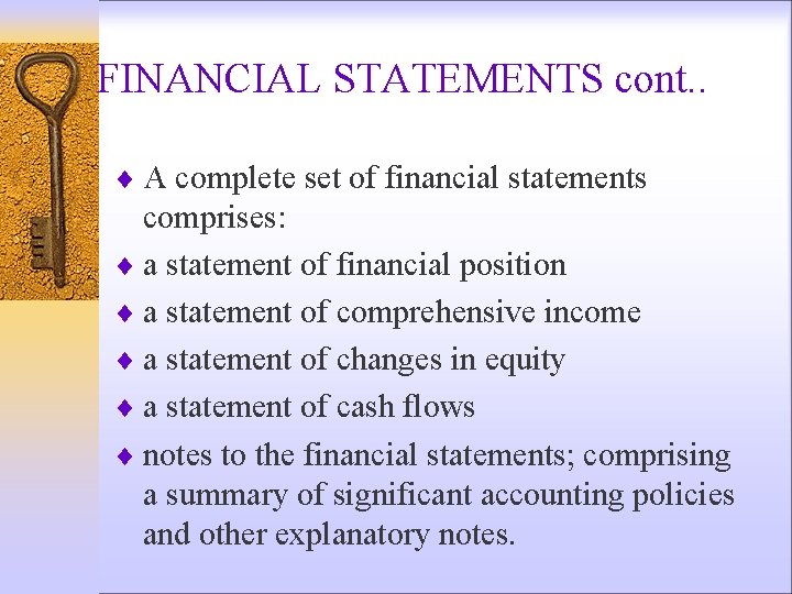 FINANCIAL STATEMENTS cont. . ¨ A complete set of financial statements comprises: ¨ a