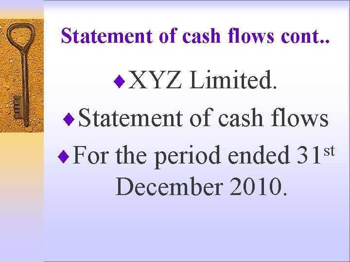 Statement of cash flows cont. . ¨XYZ Limited. ¨Statement of cash flows ¨For the